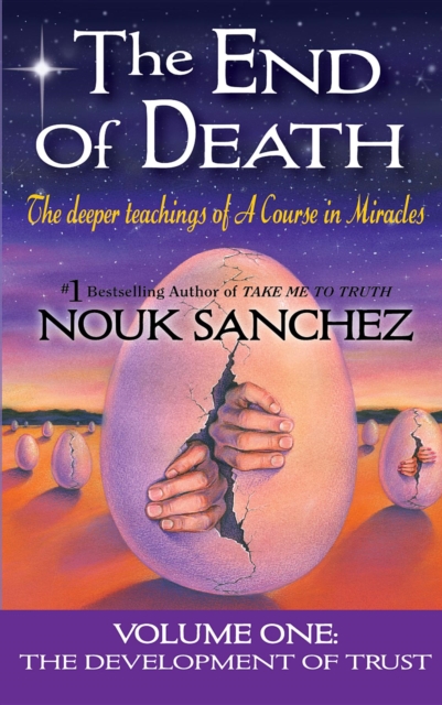 The End of Death : The Deeper Teachings of A Course in Miracles, EPUB eBook