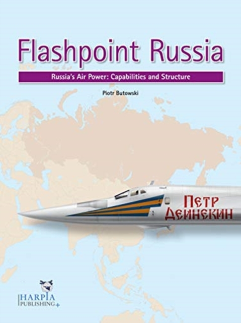 Flashpoint Russia : Russia'S Air Power: Capabilities and Structure, Paperback / softback Book