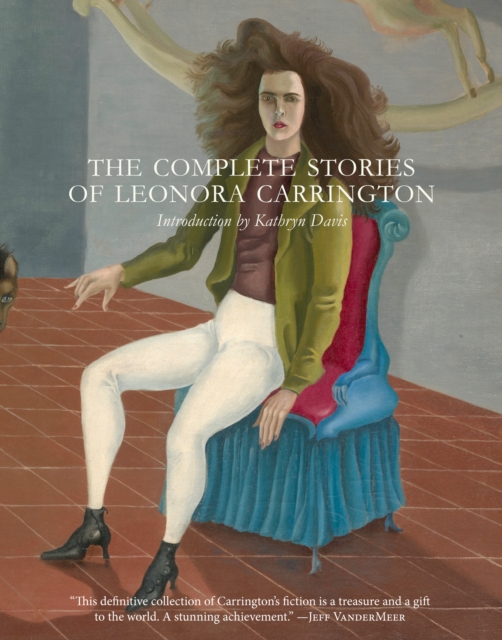 Complete Stories of Leonora Carrington, EPUB eBook