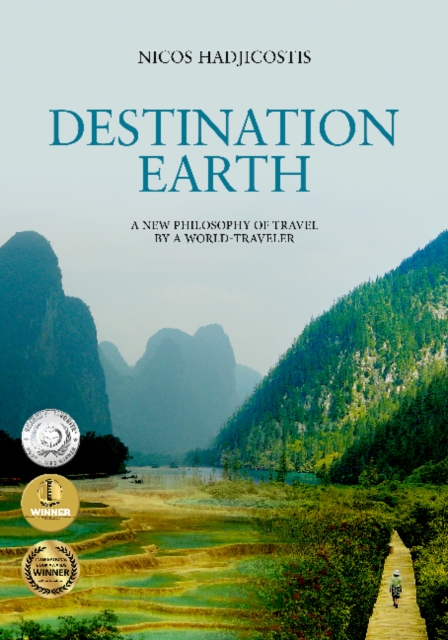 Destination Earth : A New Philosophy of Travel by a World-Traveler, Paperback / softback Book
