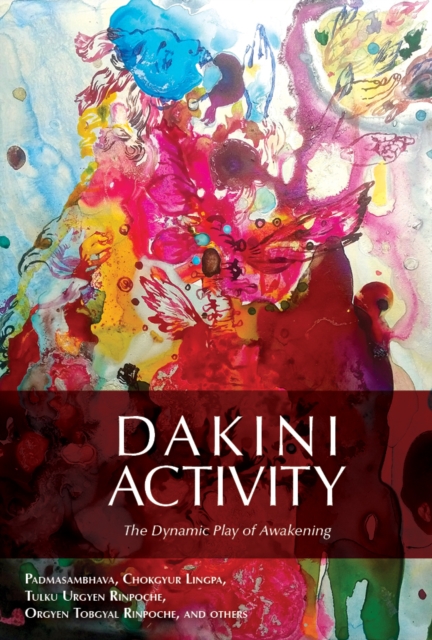Dakini Activity : The Dynamic Play of Awakening, Paperback / softback Book