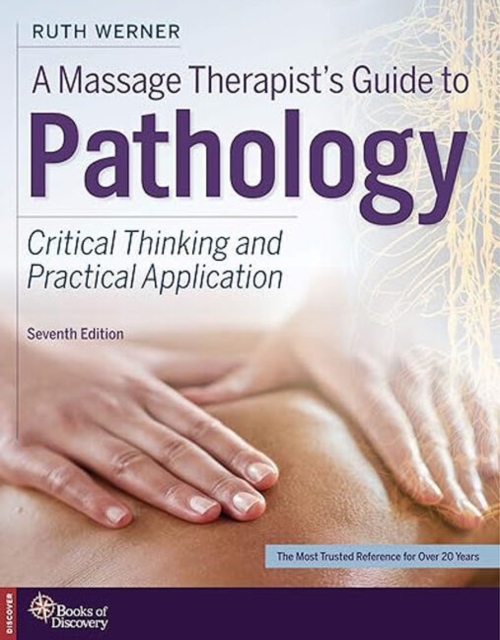 A Massage Therapist's Guide to Pathology : Critical Thinking and Practical Application, Paperback / softback Book