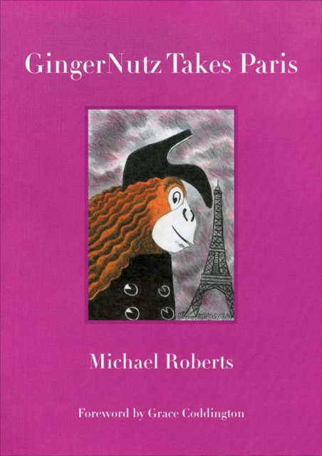 Gingernutz Takes Paris : An Orangutan Conquers Fashion, Hardback Book