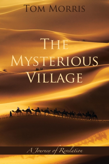 The Mysterious Village : A Journey of Revelation, EPUB eBook