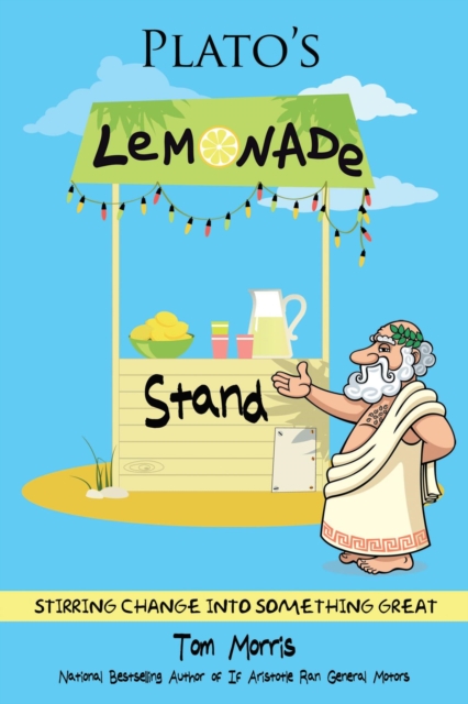 Plato's Lemonade Stand : Stirring Change into Something Great, EPUB eBook