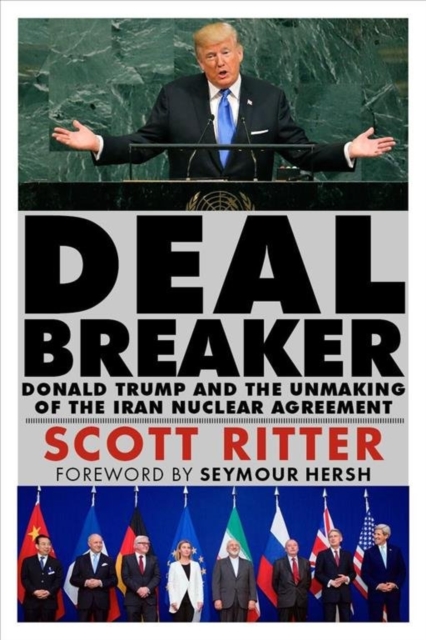Dealbreaker : Donald Trump and the Unmaking of the Iran Nuclear Deal, Paperback / softback Book