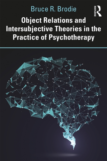 Object Relations and Intersubjective Theories in the Practice of Psychotherapy, PDF eBook