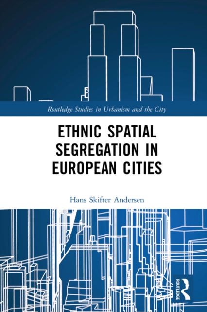 Ethnic Spatial Segregation in European Cities, PDF eBook