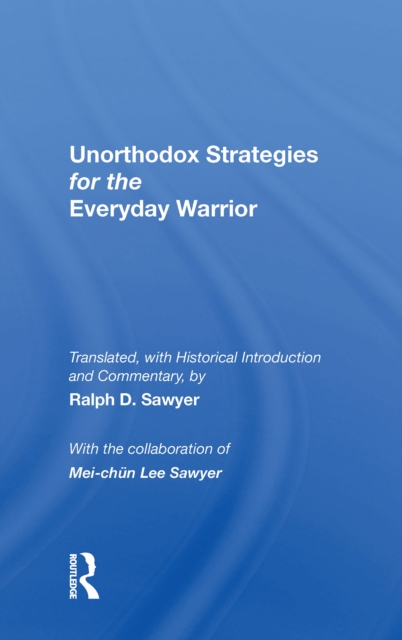 Unorthodox Strategies For The Everyday Warrior : Ancient Wisdom For The Modern Competitor, PDF eBook