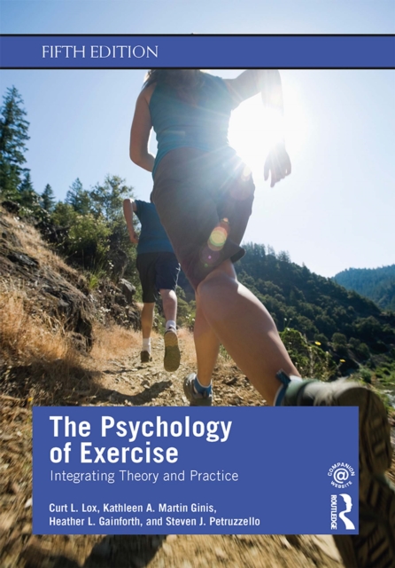 The Psychology of Exercise : Integrating Theory and Practice, PDF eBook