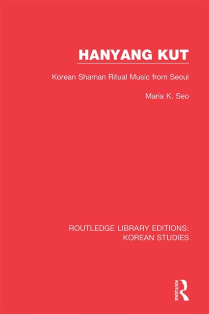 Hanyang Kut : Korean Shaman Ritual Music from Seoul, PDF eBook