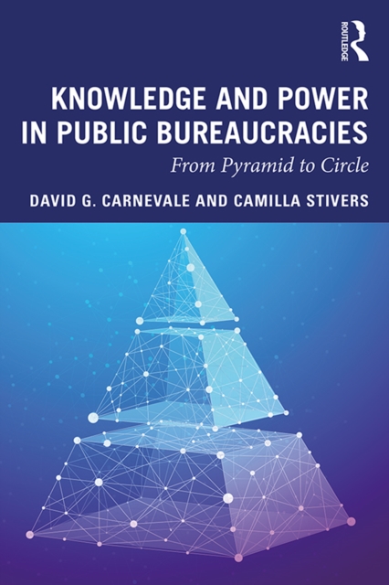 Knowledge and Power in Public Bureaucracies : From Pyramid to Circle, EPUB eBook