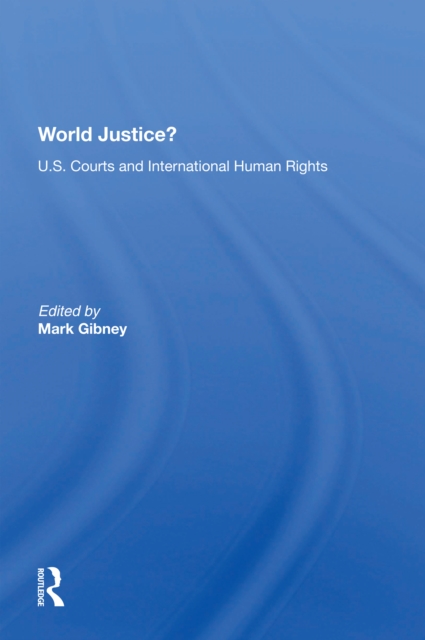 World Justice? : U.S. Courts And International Human Rights, EPUB eBook