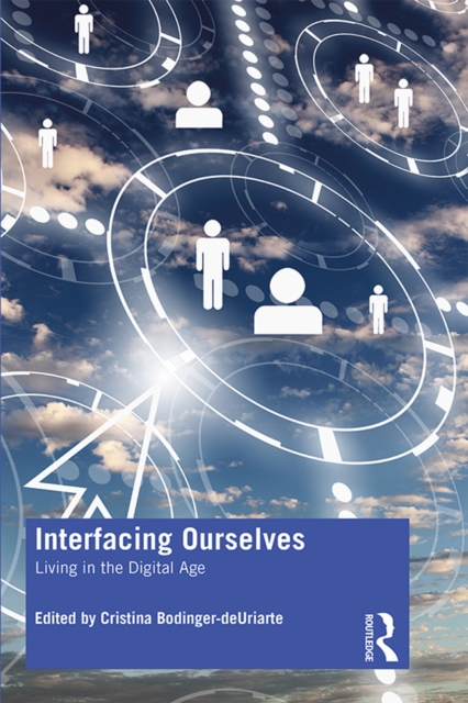 Interfacing Ourselves : Living in the Digital Age, EPUB eBook