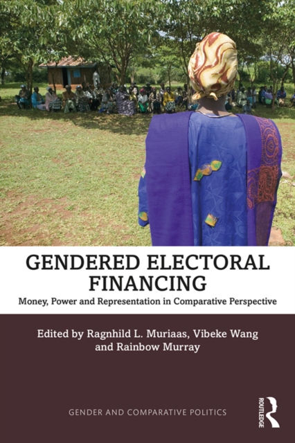 Gendered Electoral Financing : Money, Power and Representation in Comparative Perspective, EPUB eBook