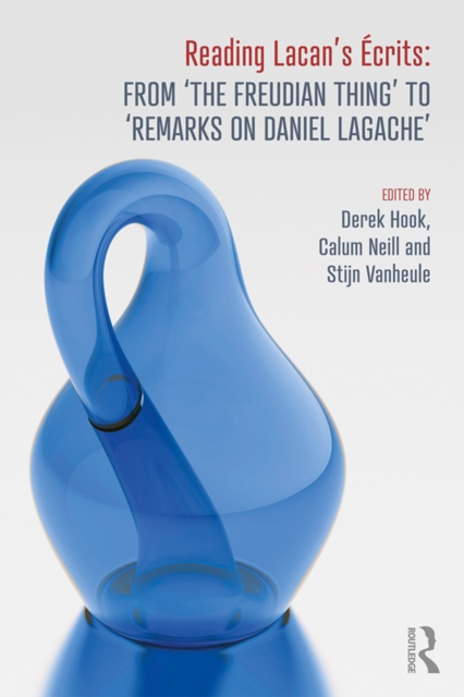 Reading Lacan's Ecrits: From ‘The Freudian Thing’ to 'Remarks on Daniel Lagache', EPUB eBook