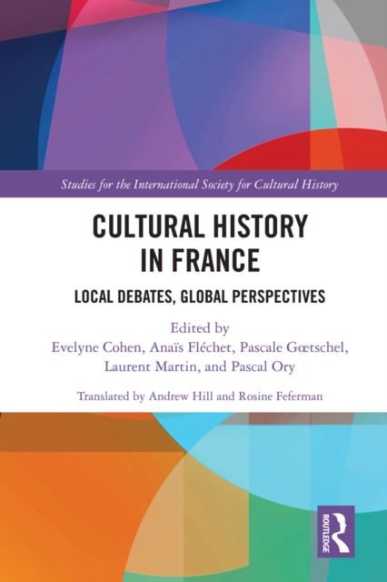 Cultural History in France : Local Debates, Global Perspectives, PDF eBook