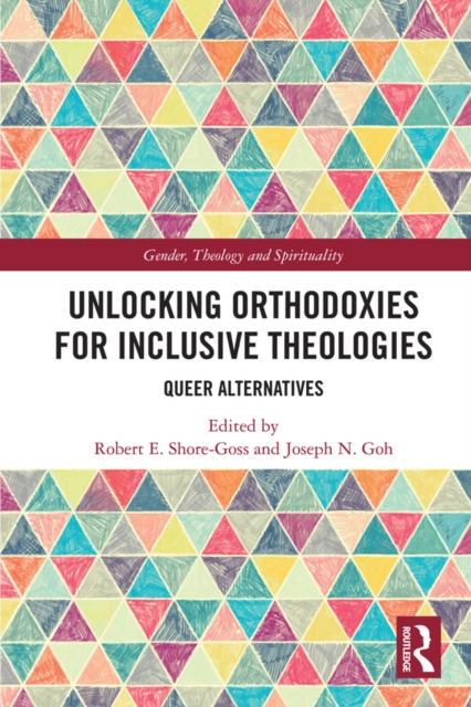 Unlocking Orthodoxies for Inclusive Theologies : Queer Alternatives, EPUB eBook