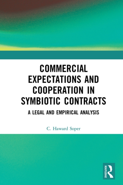Commercial Expectations and Cooperation in Symbiotic Contracts : A Legal and Empirical Analysis, EPUB eBook