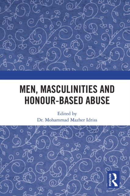 Men, Masculinities and Honour-Based Abuse, EPUB eBook