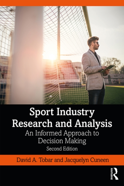 Sport Industry Research and Analysis : An Informed Approach to Decision Making, PDF eBook