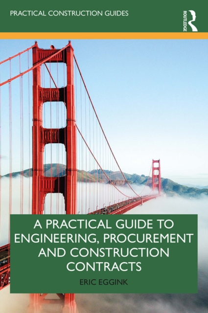 A Practical Guide to Engineering, Procurement and Construction Contracts, EPUB eBook