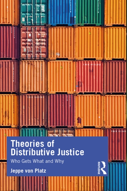 Theories of Distributive Justice : Who Gets What and Why, PDF eBook