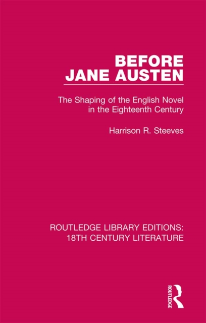Before Jane Austen : The Shaping of the English Novel in the Eighteenth Century, EPUB eBook
