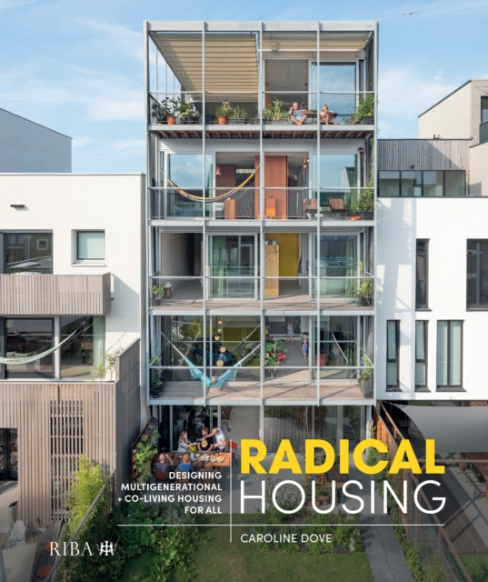 Radical Housing : Designing multi-generational and co-living housing for all, PDF eBook