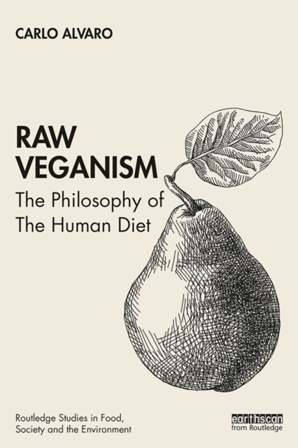 Raw Veganism : The Philosophy of The Human Diet, EPUB eBook