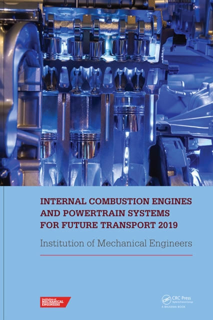 Internal Combustion Engines and Powertrain Systems for Future Transport 2019 : Proceedings of the International Conference on Internal Combustion Engines and Powertrain Systems for Future Transport, (, EPUB eBook