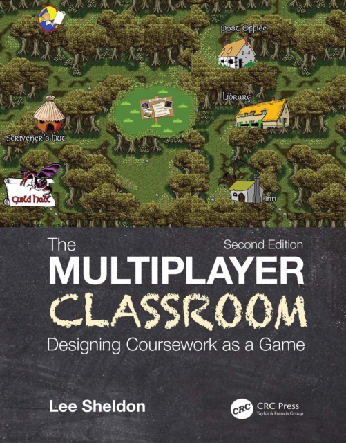 The Multiplayer Classroom : Designing Coursework as a Game, EPUB eBook