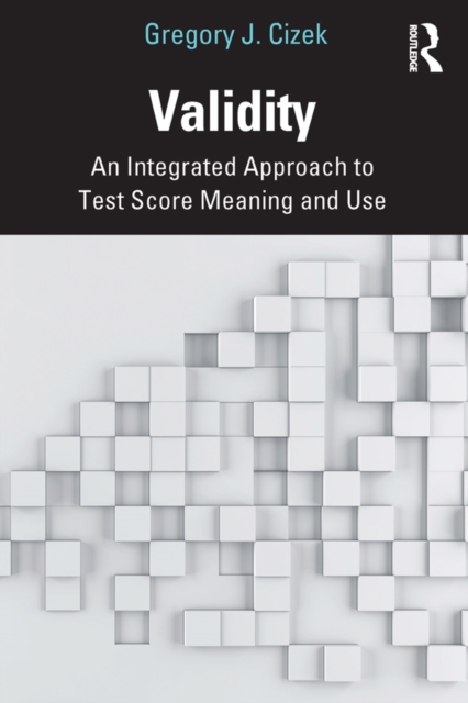 Validity : An Integrated Approach to Test Score Meaning and Use, EPUB eBook