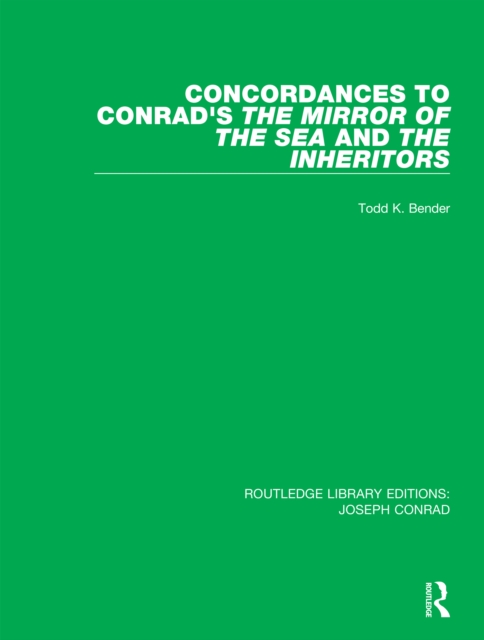 Concordances to Conrad's The Mirror of the Sea and, The Inheritors, EPUB eBook