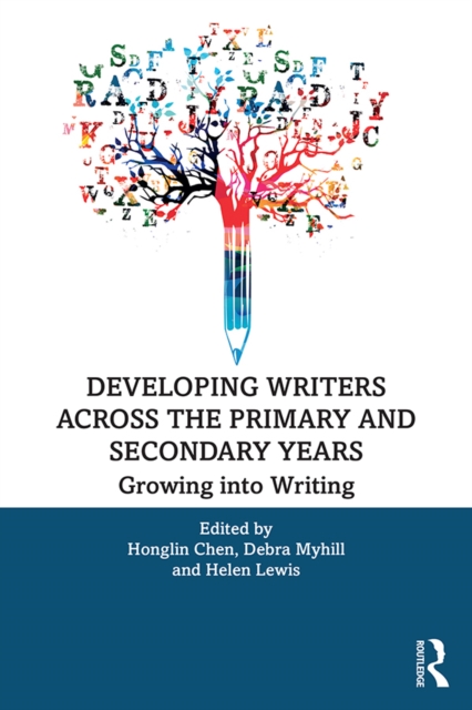 Developing Writers Across the Primary and Secondary Years : Growing into Writing, PDF eBook