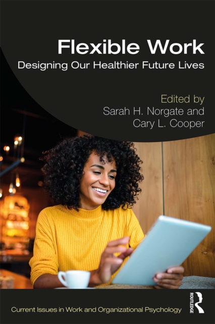 Flexible Work : Designing our Healthier Future Lives, PDF eBook