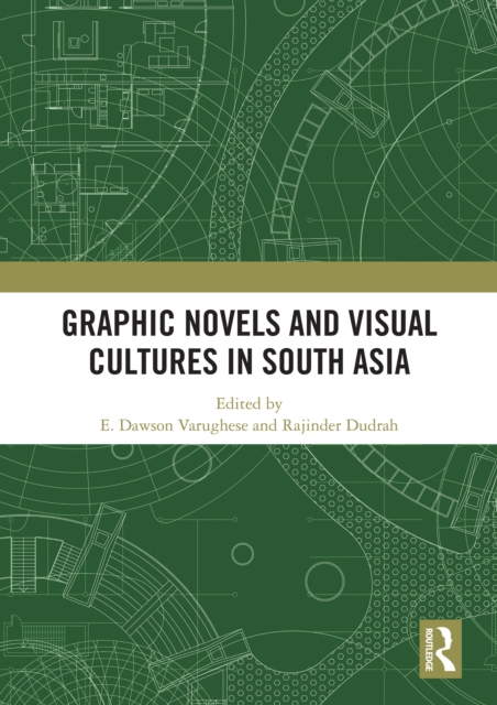 Graphic Novels and Visual Cultures in South Asia, PDF eBook