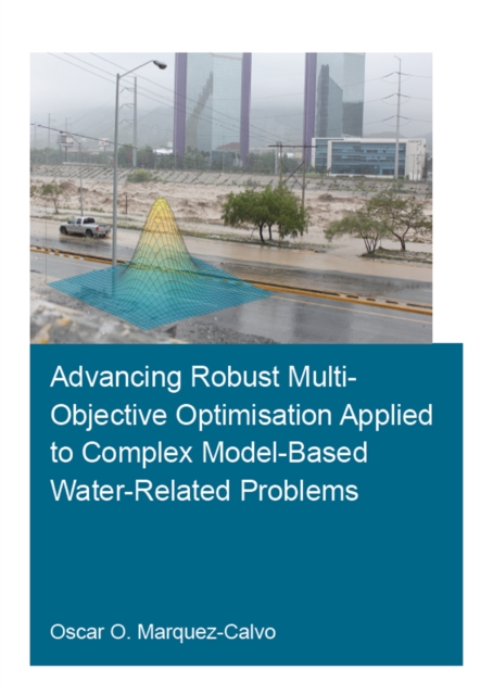 Advancing Robust Multi-Objective Optimisation Applied to Complex Model-Based Water-Related Problems, EPUB eBook