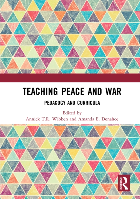 Teaching Peace and War : Pedagogy and Curricula, PDF eBook
