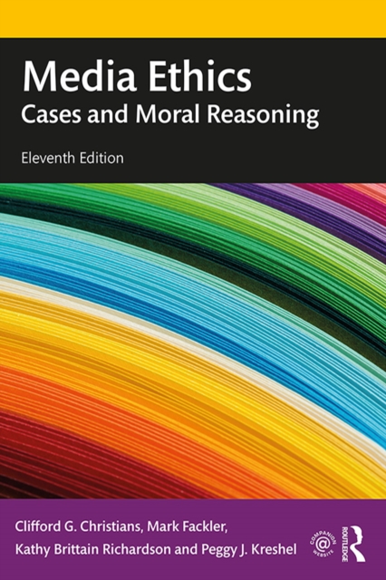 Media Ethics : Cases and Moral Reasoning, EPUB eBook