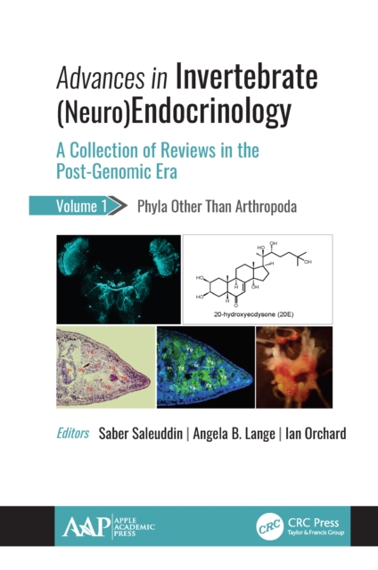Advances in Invertebrate (Neuro)Endocrinology : A Collection of Reviews in the Post-Genomic Era Volume 1: Phyla Other Than Anthropoda, PDF eBook