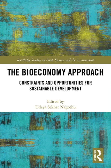 The Bioeconomy Approach : Constraints and Opportunities for Sustainable Development, EPUB eBook
