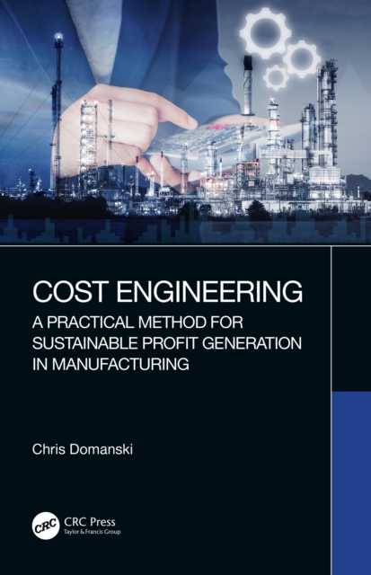 Cost Engineering : A Practical Method for Sustainable Profit Generation in Manufacturing, PDF eBook