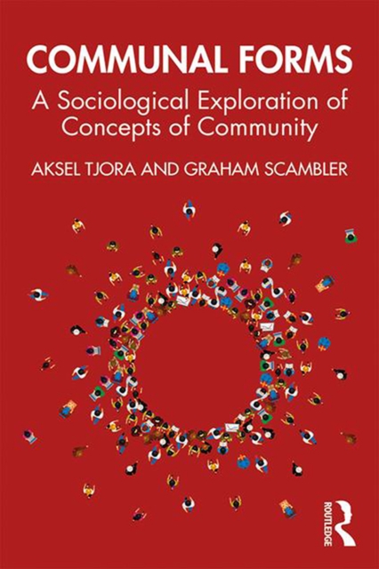 Communal Forms : A Sociological Exploration of Concepts of Community, PDF eBook