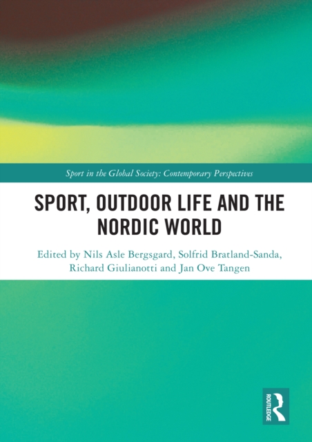 Sport, Outdoor Life and the Nordic World, PDF eBook