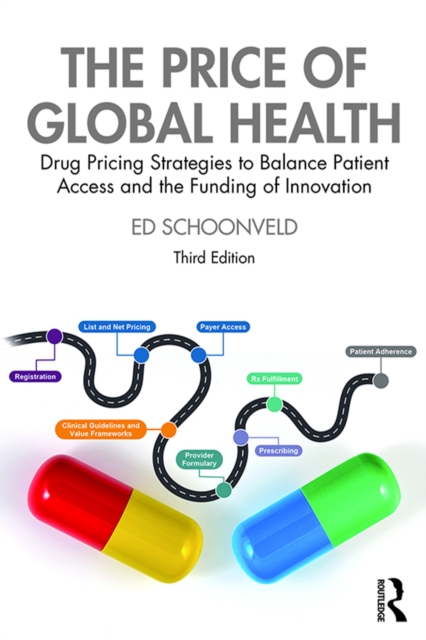 The Price of Global Health : Drug Pricing Strategies to Balance Patient Access and the Funding of Innovation, EPUB eBook