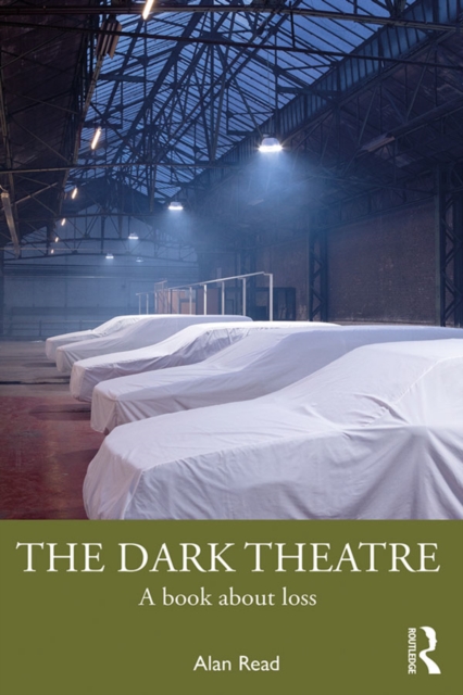 The Dark Theatre : A Book About Loss, PDF eBook