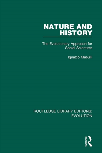 Nature and History : The Evolutionary Approach for Social Scientists, PDF eBook