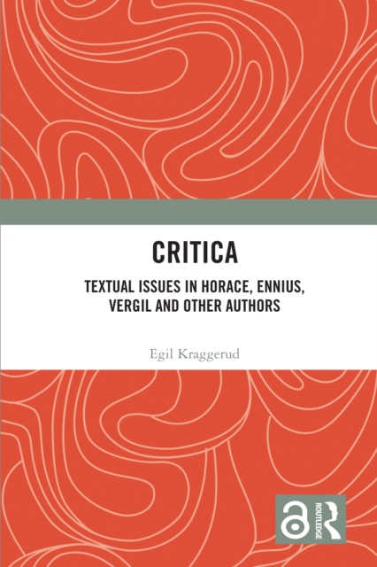 Critica : Textual Issues in Horace, Ennius, Vergil and Other Authors, PDF eBook