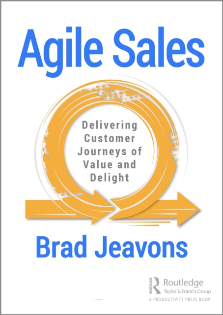 Agile Sales : Delivering Customer Journeys of Value and Delight, PDF eBook
